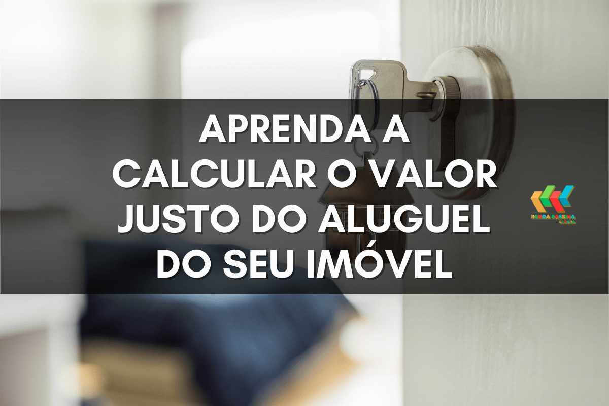 Como calcular o valor justo do aluguel imobiliário