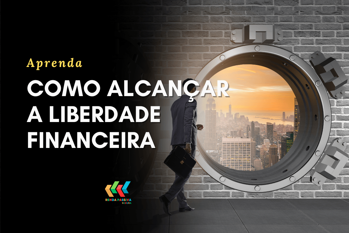 Como Alcançar a Liberdade Financeira