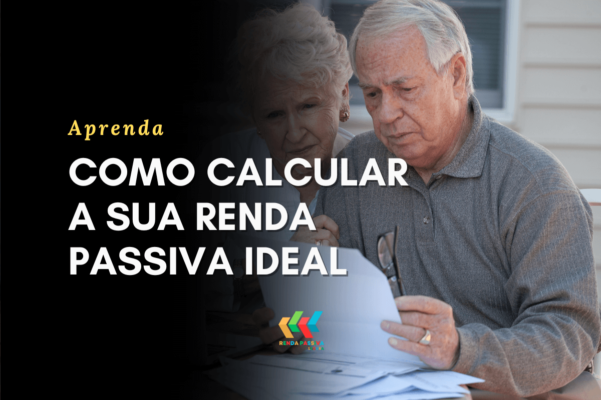 Como Calcular a sua Renda Passiva ideal