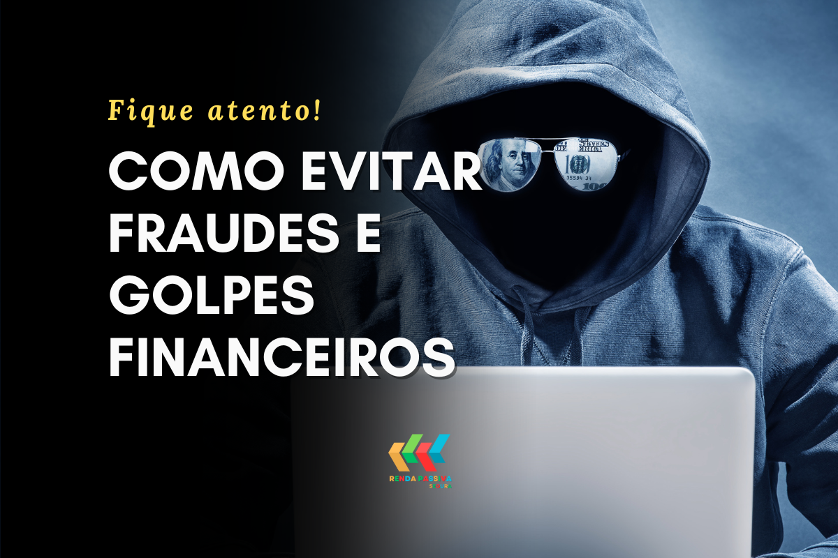 Como evitar fraudes e golpes financeiros