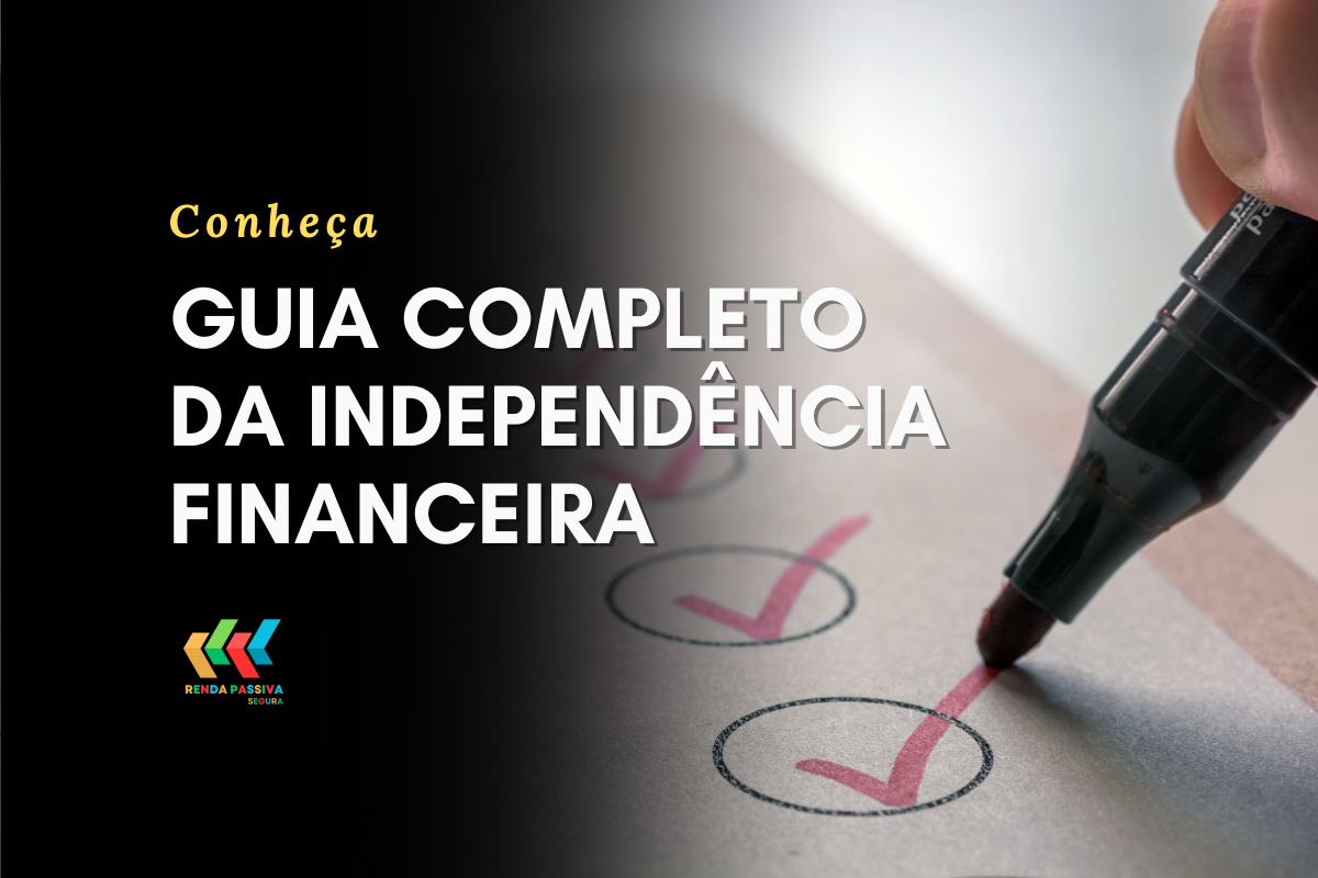 Guia Completo da Independência Financeira