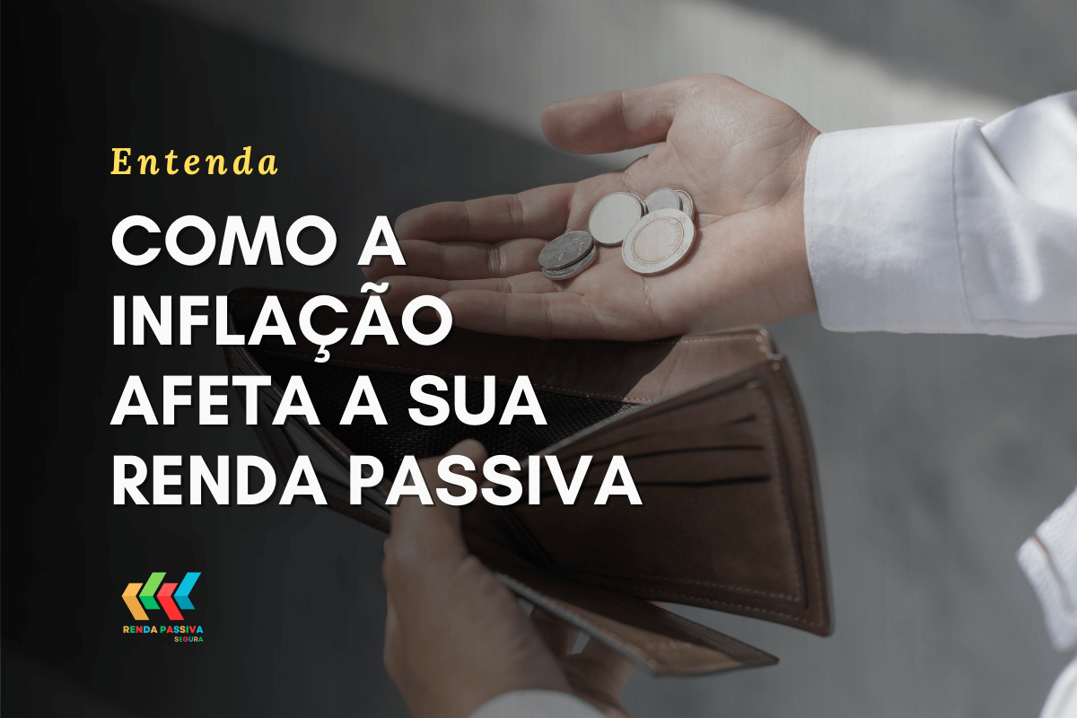 Como a inflação afeta a sua renda passiva