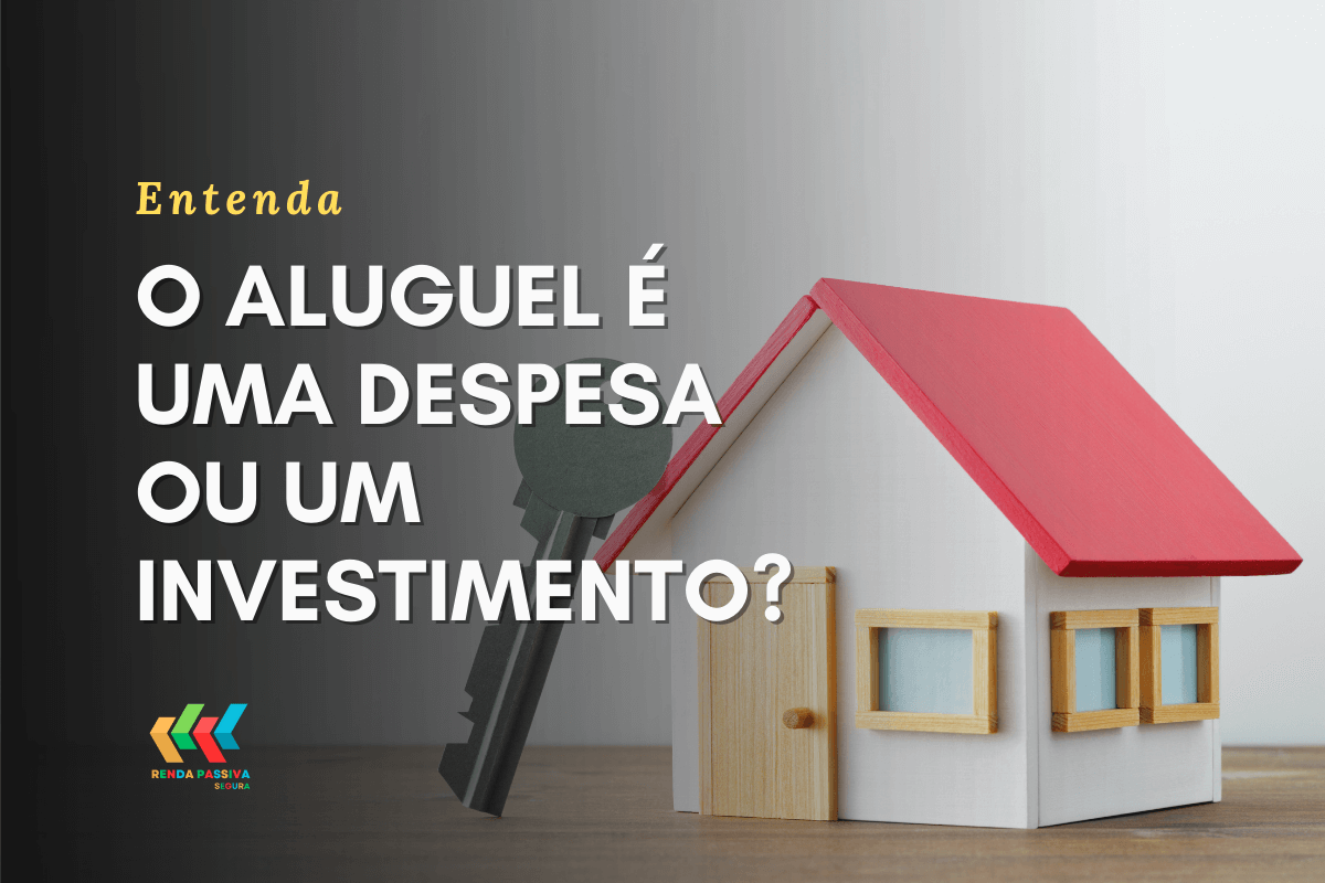 Compreendendo o aluguel: é uma despesa ou um investimento?