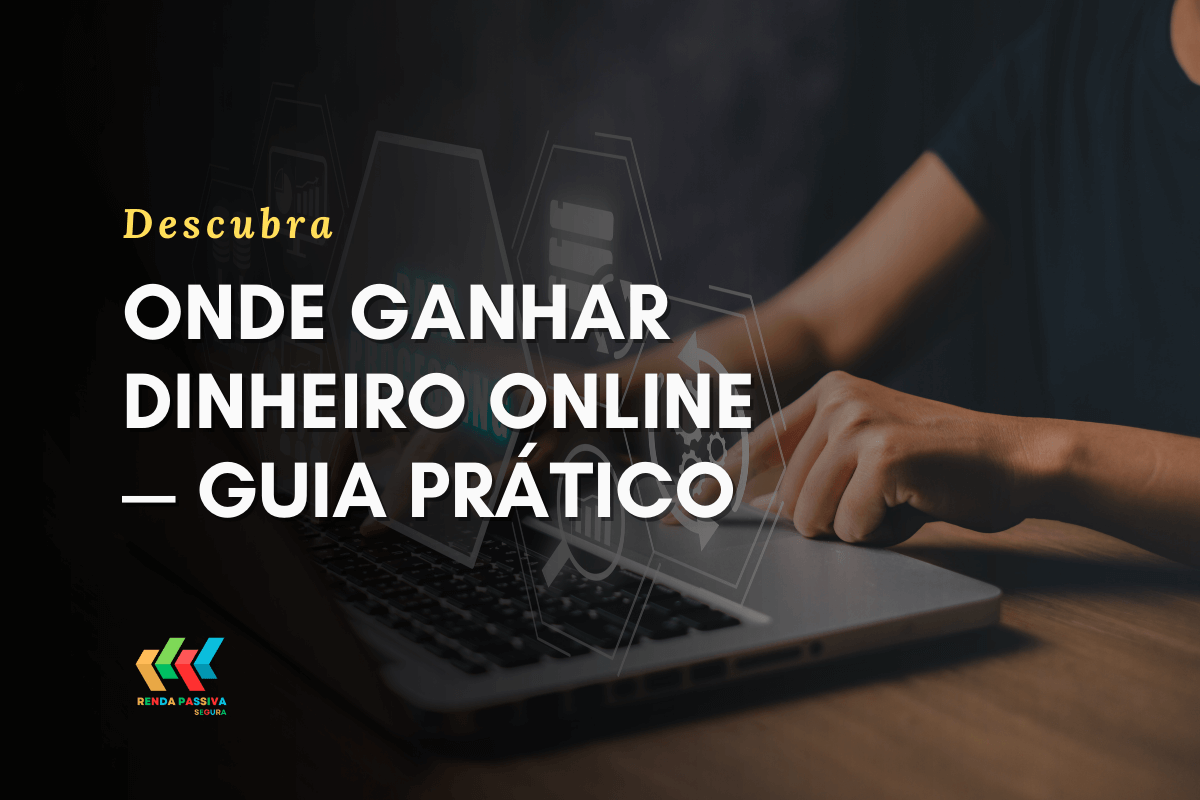 Onde ganhar dinheiro online — guia prático