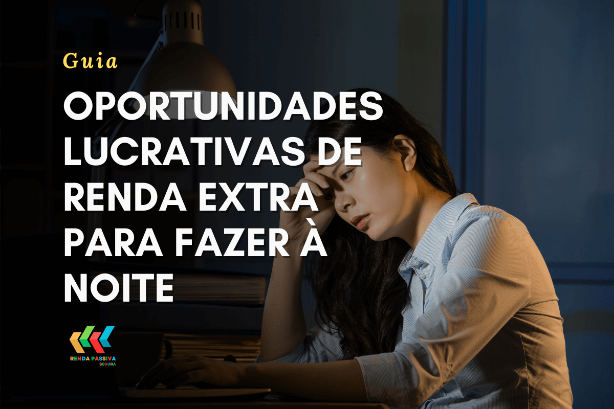 Oportunidades lucrativas de renda extra para fazer à noite