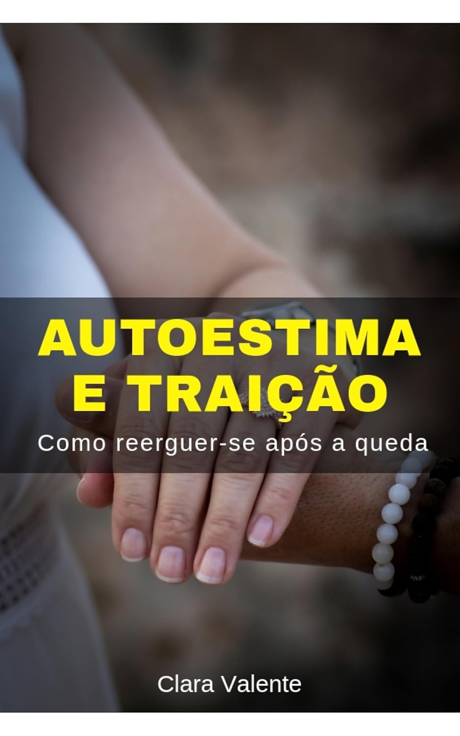 Autoestima e traição Como reerguer-se após a queda