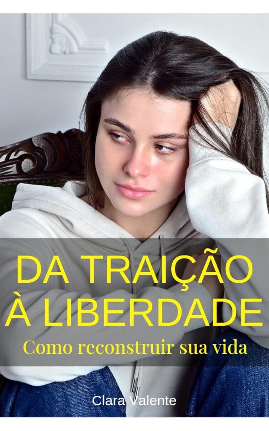 Da traição à liberdade: Como reconstruir sua vida